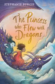 The Princess Who Flew With Dragons by Stephanie Burgis