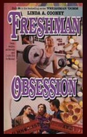 Freshman Obsession by Linda A. Cooney