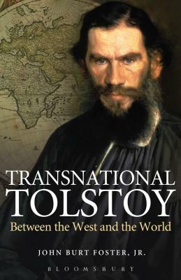Transnational Tolstoy: Between the West and the World by John Burt Foster Jr