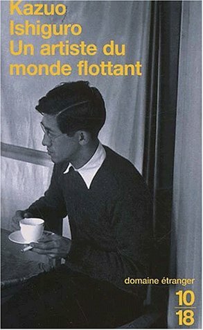 Un artiste du monde flottant by Kazuo Ishiguro