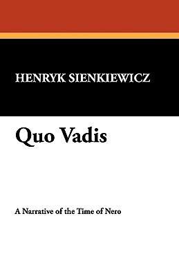 Quo Vadis by Henryk K. Sienkiewicz