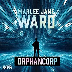 The Orphancorp Trilogy by Marlee Jane Ward