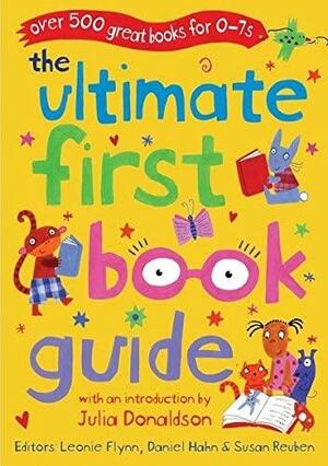 The Ultimate First Book Guide by Leonie Flynn, Daniel Hahn