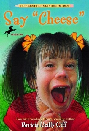 Say Cheese by Patricia Reilly Giff