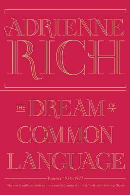 The Dream of a Common Language: Poems 1974-1977 by Adrienne Rich