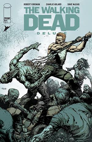 The Walking Dead Deluxe #54 by Robert Kirkman