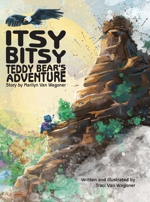Itsy Bitsy Teddy Bear's Adventure by Marilyn Van Wagoner
