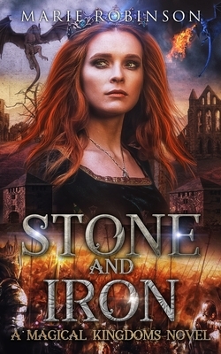 Stone and Iron: A Reverse Harem Romance (Magical Kingdoms Book 4) by Marie Robinson
