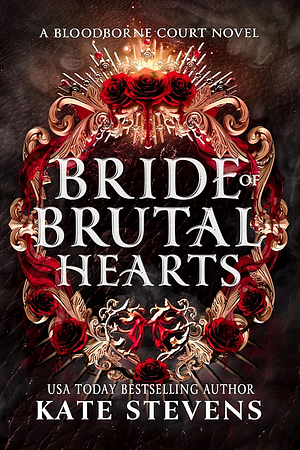 Bride of Brutal Hearts by Kate Stevens