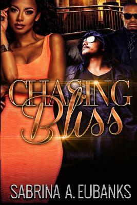 Chasing Bliss by Sabrina a. Eubanks