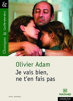 Je vais bien, ne t'en fais pas by Olivier Adam