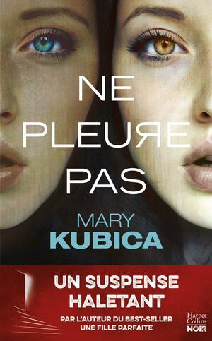 Ne Pleure Pas by Mary Kubica