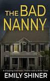 The bad nanny by Emily Shiner