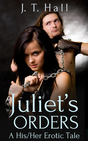 Juliet's Orders by J.T. Hall