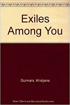 Exiles Among You by Kristjana Gunnars