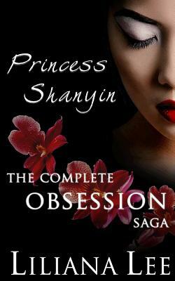 Princess Shanyin: The Complete Obsession Saga by Jeannie Lin, Liliana Lee