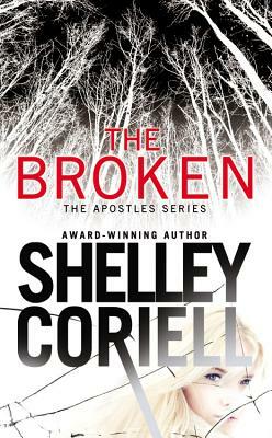 The Broken by Shelley Coriell