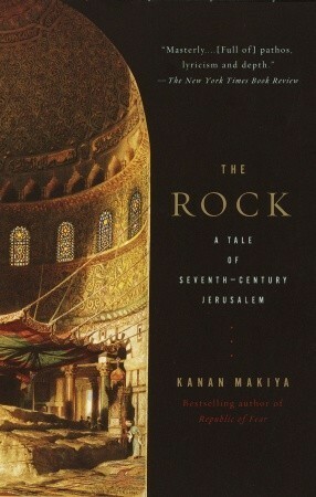 The Rock: A Tale of Seventh-Century Jerusalem by Kanan Makiya