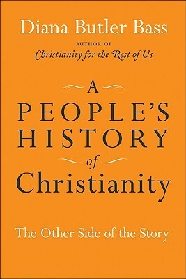 A People's History of Christianity: The Other Side of the Story by Diana Butler Bass