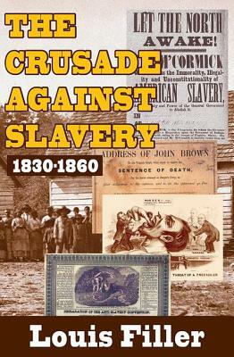 The Crusade Against Slavery: 1830-1860 by Louis Filler