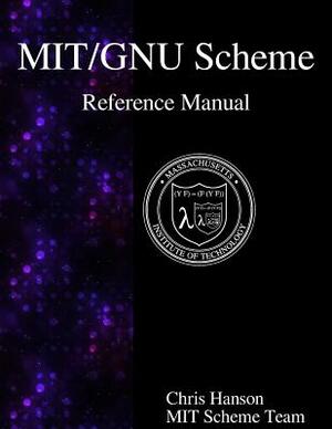 MIT/GNU Scheme Reference Manual by Mit Scheme Team, Chris Hanson