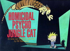 Homicidal Psycho Jungle Cat by Bill Watterson