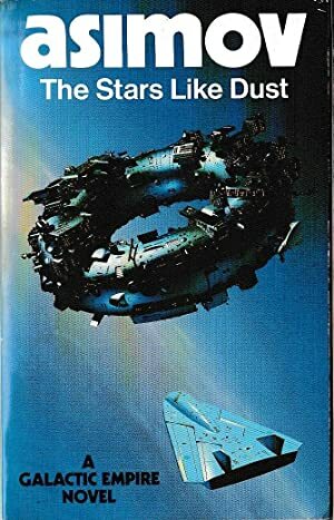 The Stars, Like Dust by Isaac Asimov