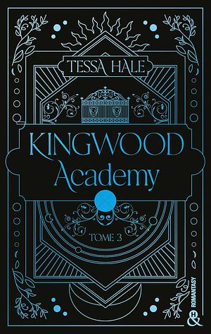 Kingwood Academy - Tome 3 by Tessa Hale