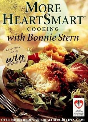 More Heart Smart Cooking with Bonnie Stern by Bonnie Stern