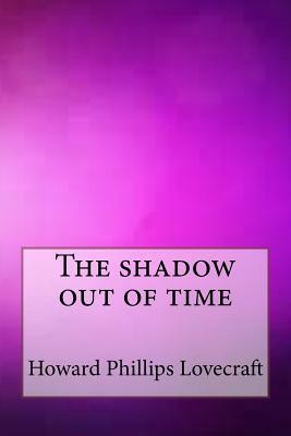 The shadow out of time by H.P. Lovecraft