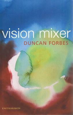 Vision Mixer by Duncan Forbes