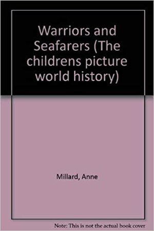 Warriors and Seafarers: From 1500 BC to 500 BC by Anne Millard, Graham Round