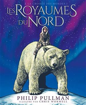 Les Royaumes du Nord: Edition illustrée by Philip Pullman