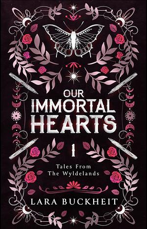 Our Immortal Hearts by Lara Buckheit