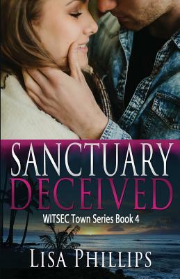 Sanctuary Deceived by Lisa Phillips