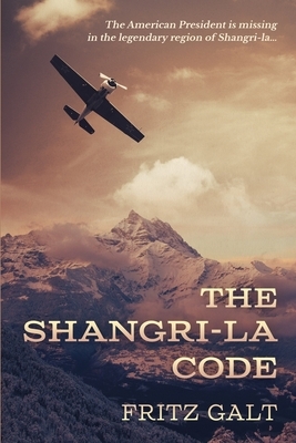 The Shangri-la Code: A Brad West Spy Thriller by Fritz Galt