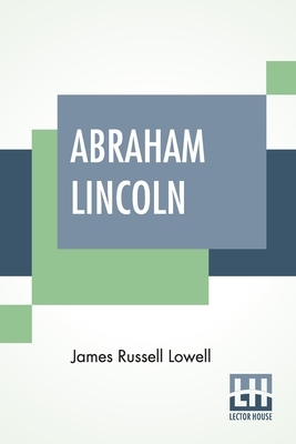 Abraham Lincoln by James Russell Lowell