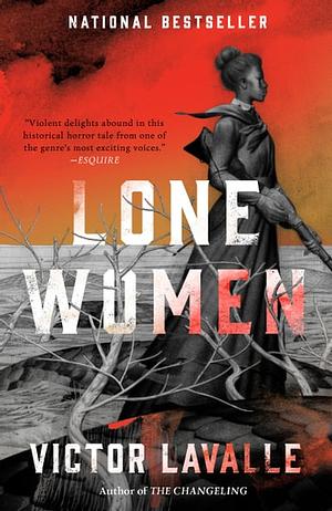 Lone Women by Victor LaValle