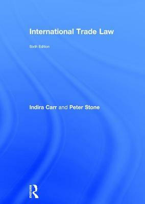 International Trade Law by Indira Carr, Peter Stone