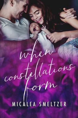 When Constellations Form by Micalea Smeltzer