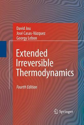 Extended Irreversible Thermodynamics by Georgy Lebon, José Casas-Vázquez, David Jou