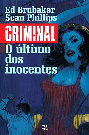 Criminal Volume 6: O último dos inocentes by Ed Brubaker, Sean Phillips