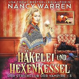 Häkelei und Hexenkessel by Nancy Warren