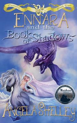 Ennara and the Book of Shadows by Angela Shelley, Angela Myron