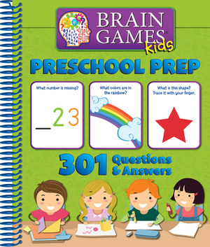 Brain Games Kids: Preschool Prep - 301 Questions and Answers - Pi Kids by Editors of Phoenix International Publica