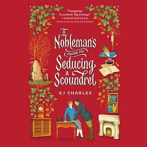 A Nobleman's Guide to Seducing a Scoundrel by KJ Charles