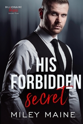 His Forbidden Secret by Miley Maine