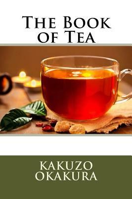 The Book of Tea by Kakuzo Okakura