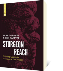 Sturgeon Reach: Shifting Currents at the Heart of the Fraser by Ben Parfitt, Terry Glavin