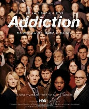 Addiction: Why Can't They Just Stop? by Sheila Nevins, John Hoffman, Susan Froemke, Susan Cheever